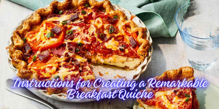 Instructions for Creating a Remarkable Breakfast Quiche